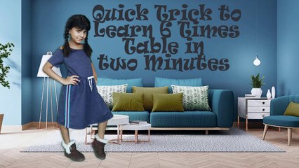 Quick Trick to Learn 6 Times Table in Two Minutes