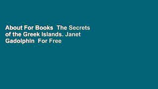 About For Books  The Secrets of the Greek Islands. Janet Gadolphin  For Free