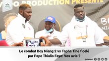 Le combat Boy Niang 2 vs Tapha Tine ficelé par Pape Thialis Faye: Vos avis ?