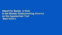 About For Books  A Walk in the Woods: Rediscovering America on the Appalachian Trail  Best Sellers