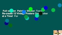 Full version  Paint by Sticker: Travel: Re-create 12 Vintage Posters One Sticker at a Time!  For
