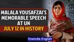 Malala Yousafzai delivered powerful speech at UN & more| July 12 in history | Oneindia News