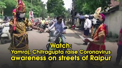 Watch: Yamraj, Chitragupta raise Coronavirus awareness on streets of Raipur