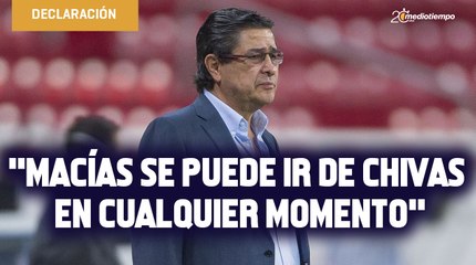 Macías se puede ir de Chivas en cualquier momento: Luis Fernando Tena