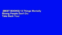 [BEST BOOKS] 13 Things Mentally Strong People Don't Do: Take Back Your Power,
