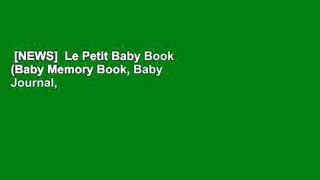 [NEWS]  Le Petit Baby Book (Baby Memory Book, Baby Journal, Baby Milestone