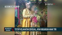 Ayah Nikahkan Anak Tiri Usia 12 Tahun untuk Tutupi Kejahatan Seksual