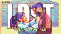 LOST | MUSICAL SHORT FILM | 2020 | N A V A R A S | S BROS | GOODWILL ENTERTAINMENTS