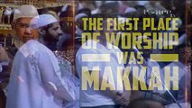 The First Place of Worship was Makkah - Dr Zakir Naik