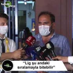Mecnun Otyakmaz: "Lig şu andaki sıralamayla bitebilir"