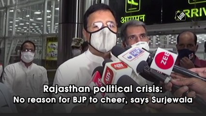 Rajasthan political crisis: No reason for BJP to cheer, says Surjewala