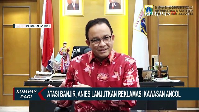 Atasi Banjir, Berikut Pernyataan Gubernur Anies Baswedan Soal Reklamasi Ancol