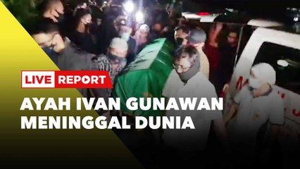 LIVE REPORT: Ayah Ivan Gunawan Meninggal Dunia, Begini Suasana Rumah Duka