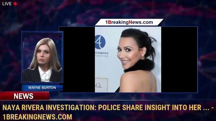 Naya Rivera Investigation: Police Share Insight Into Her ... - 1BreakingNews.com