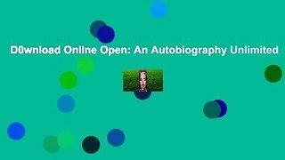 D0wnload Online Open: An Autobiography Unlimited