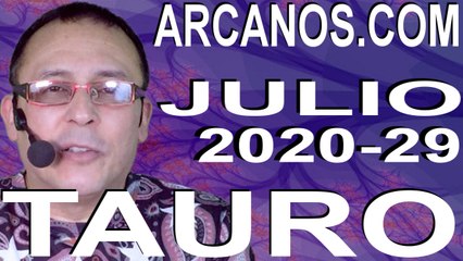 TAURO JULIO 2020 ARCANOS.COM - Horóscopo 12 al 18 de julio de 2020 - Semana 29