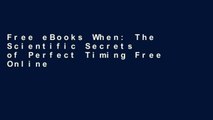 Free eBooks When: The Scientific Secrets of Perfect Timing Free Online