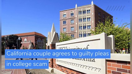 California couple agrees to guilty pleas in college scam, and other top stories from July 13, 2020.