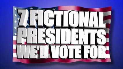 7 Fictional Presidents We Would Vote For