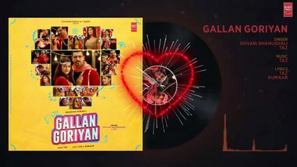 Gallan Goriyan (FULL SONG) | Feat.John Abraham, Mrunal Thakur | Dhvani Bhanushali,Taz | Lyrics Music