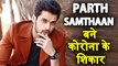 Parth Samthaan Of Kasautii Zindagii Kay 2 Test Positive