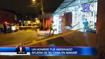 Un hombre fue asesinado en las afueras de su casa en Manabí