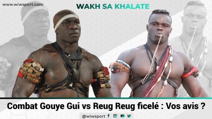Combat Gouye Gui vs Reug Reug ficelé : Vos avis ?