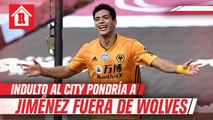 Raúl Jiménez: Indulto al Manchester City complica permanencia del mexicano en Wolves