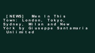 [NEWS]  Men In This Town: London, Tokyo, Sydney, Milan and New York by