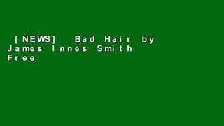 [NEWS]  Bad Hair by James Innes Smith  Free