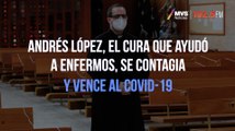 Andrés López, el cura que ayudó a enfermos, se contagia y vence al Covid-19