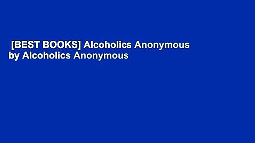 [BEST BOOKS] Alcoholics Anonymous by Alcoholics Anonymous  Complete