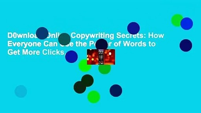 D0wnload Online Copywriting Secrets: How Everyone Can Use the Power of Words to Get More Clicks,