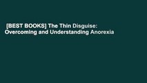 [BEST BOOKS] The Thin Disguise: Overcoming and Understanding Anorexia and