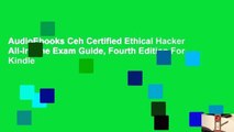 AudioEbooks Ceh Certified Ethical Hacker All-In-One Exam Guide, Fourth Edition For Kindle