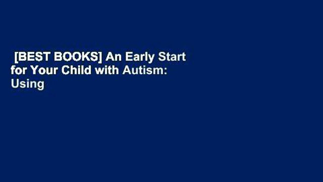 [BEST BOOKS] An Early Start for Your Child with Autism: Using Everyday