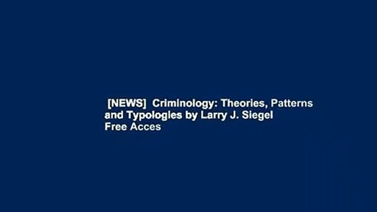 [NEWS]  Criminology: Theories, Patterns and Typologies by Larry J. Siegel