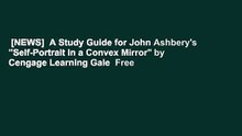 [NEWS]  A Study Guide for John Ashbery's  Self-Portrait in a Convex Mirror
