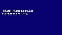 [NEWS]  Health, Safety, and Nutrition for the Young Child by Lynn R. Marotz