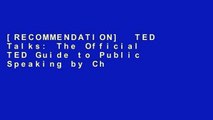 [RECOMMENDATION]  TED Talks: The Official TED Guide to Public Speaking by