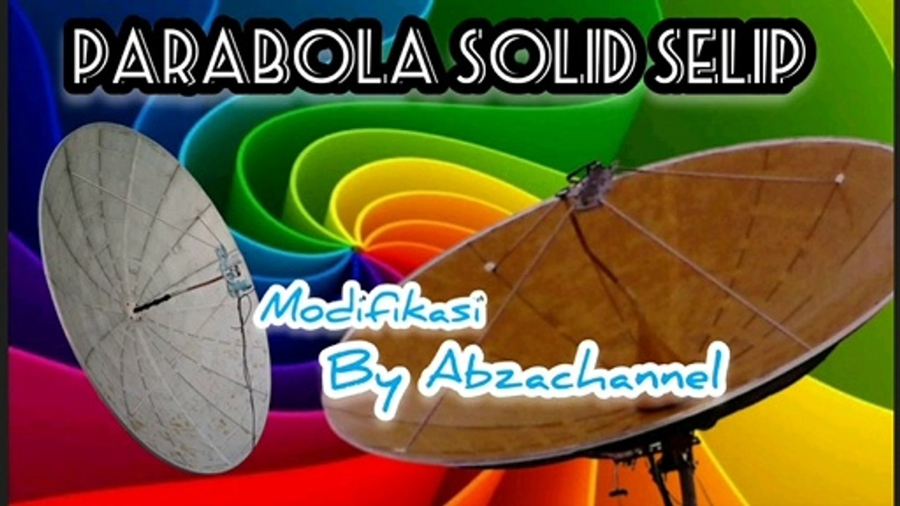 PARABOLA SOLID SELIP MODIFIKASI BY ABZACHANNEL