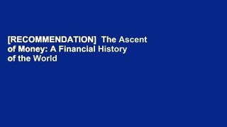 [RECOMMENDATION]  The Ascent of Money: A Financial History of the World by