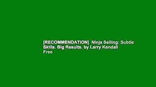 [RECOMMENDATION]  Ninja Selling: Subtle Skills. Big Results. by Larry Kendall