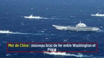 Mer de Chine : nouveau bras de fer entre Washington et Pékin