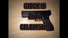 GLOCK 18 AUTO GEL BLASTER