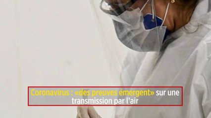 Coronavirus : « des preuves émergent » sur une transmission par l’air