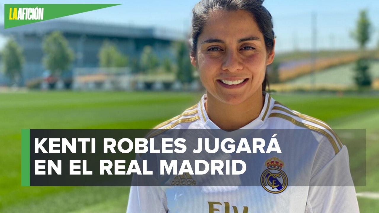 ¡OFICIAL! Kenti Robles es nueva jugadora del Real Madrid Femenil