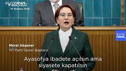 Akşener: Ayasofya ibadete açılsın ama siyasete kapatılsın