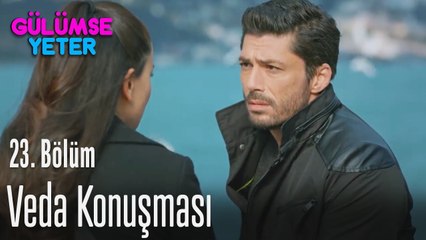 Veda konuşması... - Gülümse Yeter 23. Bölüm
