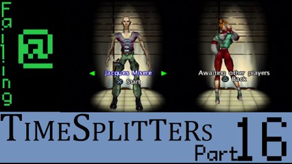 Failing At Timesplitters Episode 16